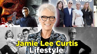 Jamie Lee Curtis Lifestyle 2022, Biography, House & Net Worth