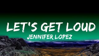 Jennifer Lopez - Let's Get Loud  Lyrics