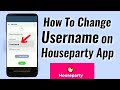 How to change USERNAME on Houseparty for Android and iOS