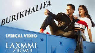 Burj khalifa Lyrics - Laxmmi Bomb | Akshay Kumar, Kiara Advani