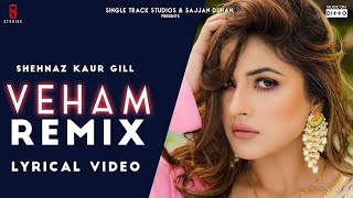 VEHAM REMIX - Video Song | Shehnaz Gill, Laddi gill | Punjabi Songs 2019| Ditto Music| DjMSharma