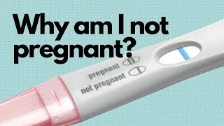 Why am I not getting pregnant?