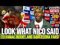 🚨 BREAKING: NICO WILLIAMS BROKEN HIS SILENCE ON YAMAL INJURY! BARCELONA FOOTBALL NEWS