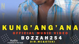 KUNG'ANG'ANA BY BOZZAH (OFFICIAL MUSIC VIDEO)