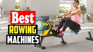 Top 10 Best Rowing Machines in 2023 Reviews
