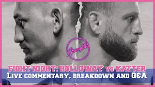 UFC FIGHT NIGHT: HOLLOWAY vs KATTER - Live commentary, breakdown and Q&A