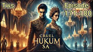 cruel hukum sa episode 171-180 ll romantic story ll love story ll team work story