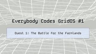 Everybody Codes GridOS Q1: The Battle for the Farmlands