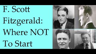 F. Scott Fitzgerald: Where NOT To Start