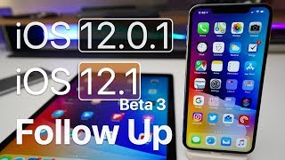 iOS 12.0.1 and iOS 12.1 Beta 3 - Follow up