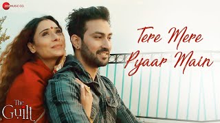 Tere Mere Pyaar Main | The Guilt | Sara Khan, Rahat Kazmi & Fezan Khan | Ash K