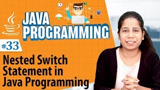 Nested Switch Statement in Java Programming - Decision Making Statements in Java - Java Programming