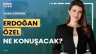 Erdoğan - Özel görüşmesinde gündem ne? | Para Gündem - 2 Mayıs 2024