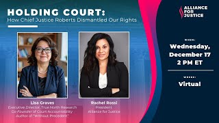 Holding Court: How Chief Justice Roberts Dismantled Our Rights