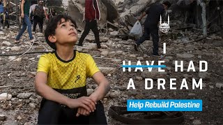 They Had a Dream - Help Rebuild Palestine