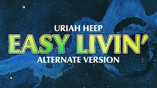 Uriah Heep - Easy Livin' - Alternate Version (Official Audio)