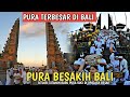 PURA TERBESAR DI BALI | SITUASI PURA BESAKIH BALI