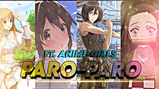 ANIME GIRLS ft. Nej - Paro Paro g ll Paro Paro amv ll Paro Paro anime edit ll X GRILLZI