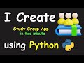 I CREATE GROUP STUDY APP IN 2 MIN USING PYTHON & LEARN PYTHON BY BUILDING SIMPLE PROJECTS