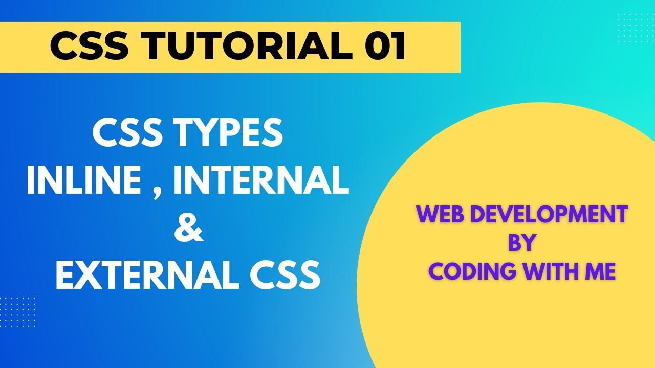 Css Tutorial 01 - Types Of Css , Inline , Internal & External Css - Web ...