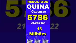 Resultado da Quina  5786, resultado da quina de hoje, quina do dia 21/02/22