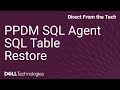 How to Effortlessly Restore a SQL Table Using Dell PowerProtect Data Manager SQL Agent Software