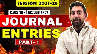 Journal Entries | All basics in the Easiest way | Must watch | Part 1 | Class 11 | Accountancy