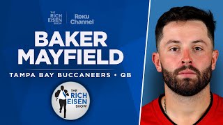 Buccaneers QB Baker Mayfield Talks Mahomes, Evans, Godwin & More with Rich Eisen | Full Interview