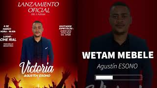 Agustín ESONO - WETAM MEBELE ( Audio oficial)