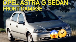 OPEL ASTRA G SEDAN FRONT DAMAGE [PART 1]