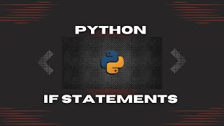 EP-5: IF STATEMENTS IN PYTHON