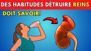 10 MAUVAISES Habitudes Qui Détruisent Vos REINS