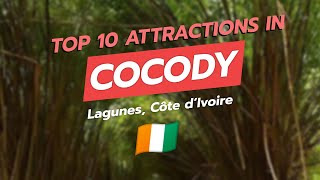 🗺️ Top 10 Attractions in Cocody, Abidjan 🌴