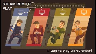 Steam Remote Play test, with CRAWL