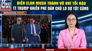 TT Trump biến Elon Musk thành VŨ KHÍ TỐI HẬU khiến phe dân chủ LO SỢ TỘT CÙNG