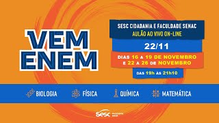 Vem Enem (22/11) | Aulão: Biologia, Física, Química, Matemática