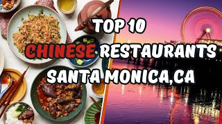 Top 10 Chinese Restaurants in Santa Monica, CA