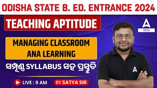 Odisha Bed Entrance Exam 2024 Preparation | Teacher Aptitude | Managing Classroom And Learning