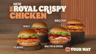 Can’t Go Wrong - BK® Royal Crispy Chicken