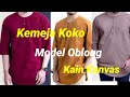 Baju Koko Bahan kanvas model oblong