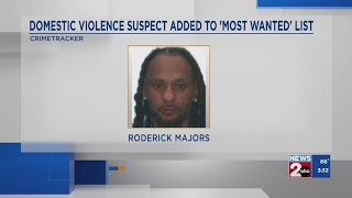 Domestic violence suspect added to list of 'Most Wanted' fugitives