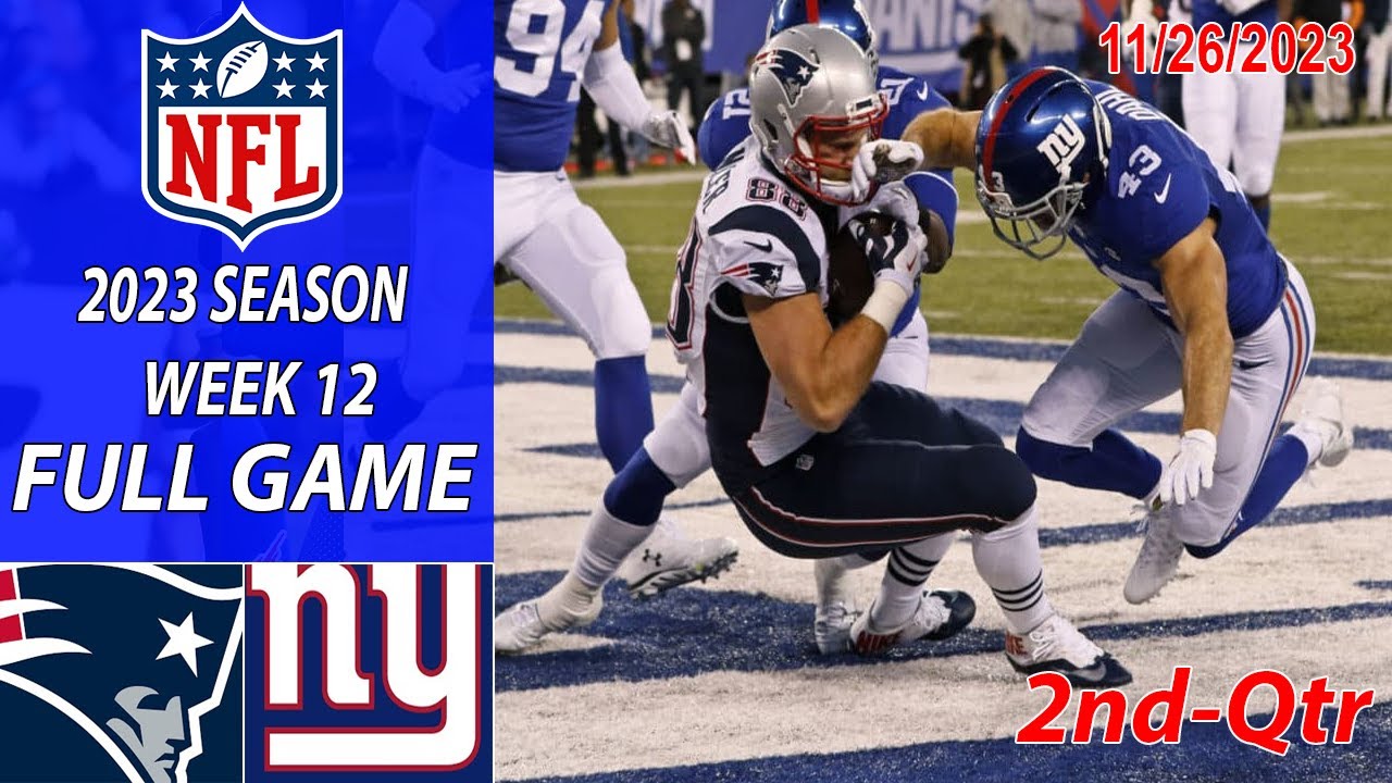 New England Patriots Vs New York Giants 11/26/23 FULL GAME 2nd-Qtr Week ...