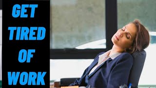 GET TIRED OF WORK??? Watch immediately! #quotes #motivation