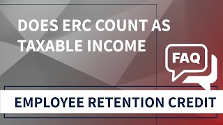 Does ERC Count as Taxable Income?