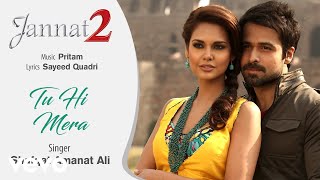 Tu Hi Mera Audio Song - Jannat 2|Emraan Hashmi, Esha Gupta|Shafqat Amanat Ali|Pritam