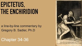 Epictetus, The Enchiridion, chapters 34-36 | A Line By Line Commentary by Dr. Gregory B. Sadler
