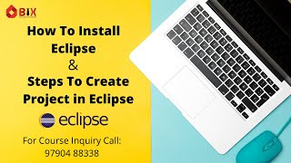 How To Install Eclipse | Steps To Create Project in Eclipse | Selenium Part-3 | BIX IT ACADEMY