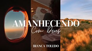 Apressa-te, Senhor! Amanhecendo com Deus | PASTORA BIANCA TOLEDO