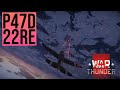 WAR THUNDER - P47D-22RE - TIPS AND GAMEPLAY - Framezy