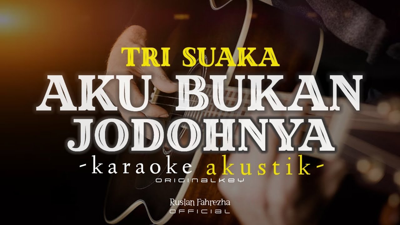 Tri Suaka - Aku Bukan Jodohnya ( Karaoke Akustik ) - YouTube